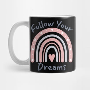 Follow Your Dreams. Dream On, Dream Bigger. Motivational Quote. Mug